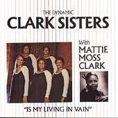 Is My Living In Vain by Clark Sisters