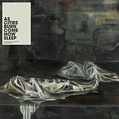 Come Now Sleep by As Cities Burn