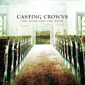The Altar and The Door by Casting Crowns