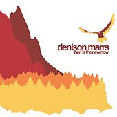 This Is The New Now by Denison Marrs